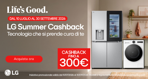 LG Summer Cashback, Tecnologia che si prende cura di te: ricevi un cashback fino a €300
